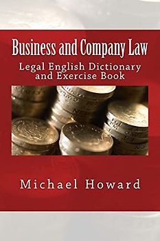 Business and Company Law: Legal English Dictionary and Exercise Book (Legal English Dictionaries)