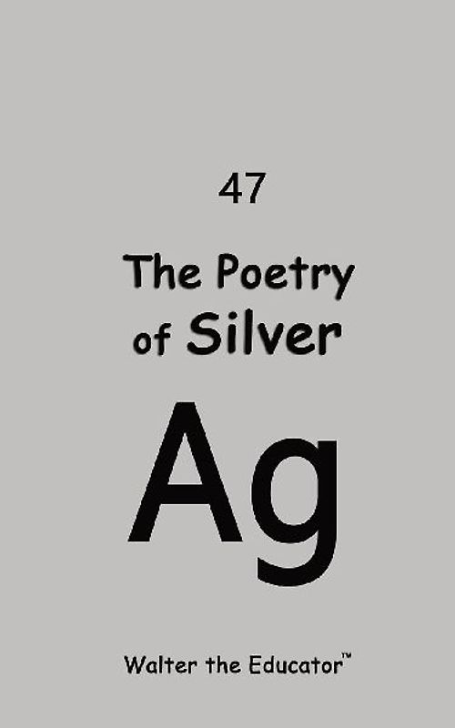 The Poetry of Silver