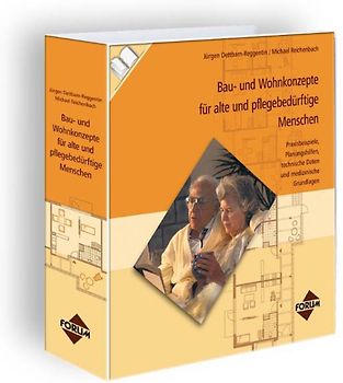 Bau- und Wohnkonzepte für alte und pflegebedürftige Menschen