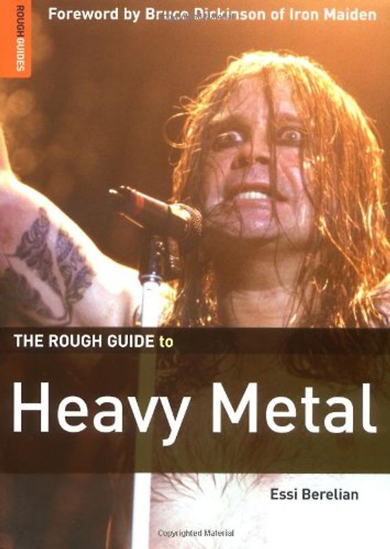 The Rough Guide to Heavy Metal: Every String-Shredding Style, from Death Metal to Classic Rock (Rough Guide Reference) - Rough Guides