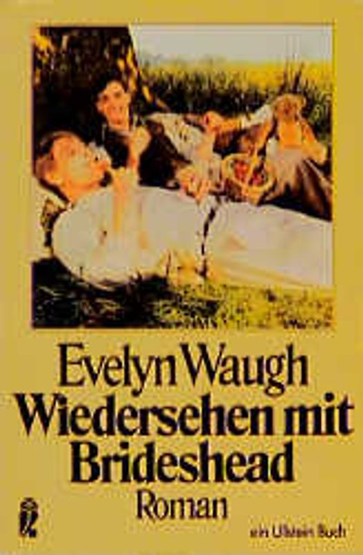 Wiedersehen mit Brideshead. Die heiligen und profanen Erinnerungen des Hauptmanns Charles Ryder