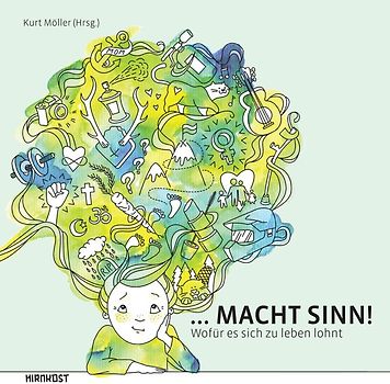 ...macht sinn! Wofür es sich zu leben lohnt