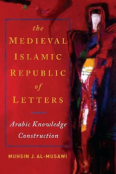 Medieval Islamic Republic of Letters, The