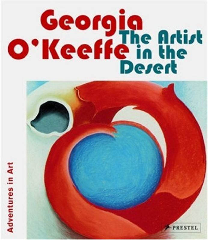 Georgia O'Keeffe: The Artist in the Desert