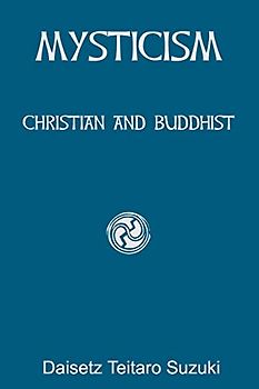 Mysticism: Christian and Buddhist
