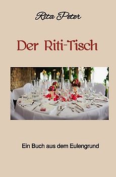Eulengrund / Der Riti-Tisch