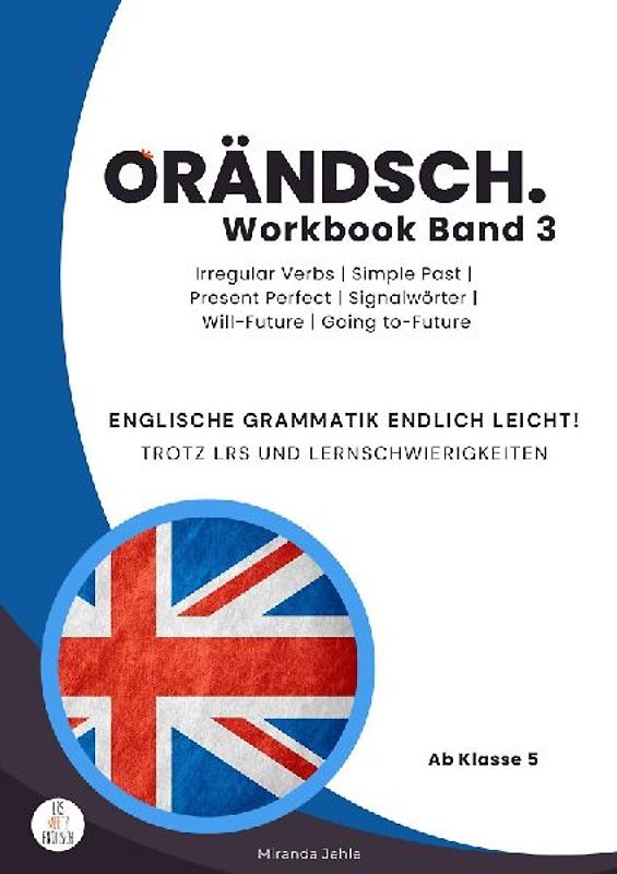 Orändsch Workbook Band 3 Irregular Verbs Simple Past Present Perfect Signalwörter Will‑Future und Going-to-Future