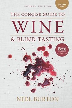 The Concise Guide to Wine and Blind Tasting: Volume 1