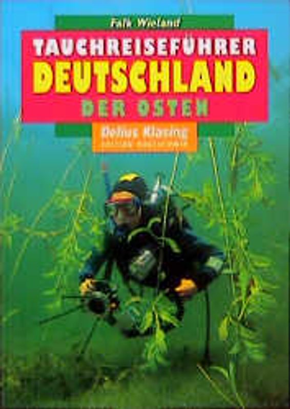Tauchreiseführer Deutschland. Berlin /Hessen /Sachsen /Sachsen-Anhalt /Thüringen