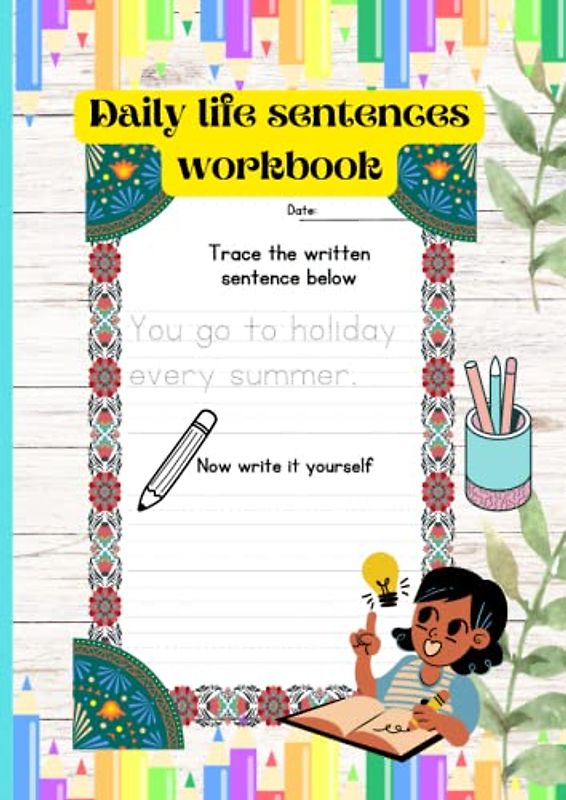 Daily life sentences workbook: Daily life using sentences for kids ages 4-8, easy and everyday used sentences tracing activity book for elementary students