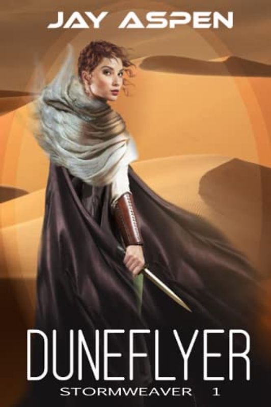 Duneflyer: A Future Fantasy Adventure (Stormweaver, Band 1)