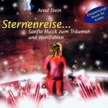 Arnd Stein - Sternenreise... Sanfte Musik zum Träumen und Wohlfühlen