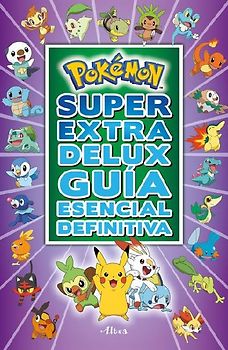 Pokémon Súper Extra Delux Guía Esencial Definitiva / Super Extra Deluxe Essential Handbook (Pokemon)
