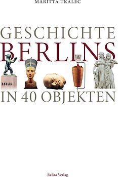 Geschichte Berlins in 60 Objekten