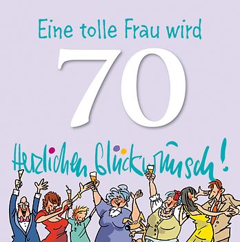Eine tolle Frau wird 70 Herzlichen Glückwunsch!