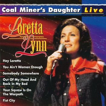 Loretta Lynn - Coal Miner'S Daughter-Live