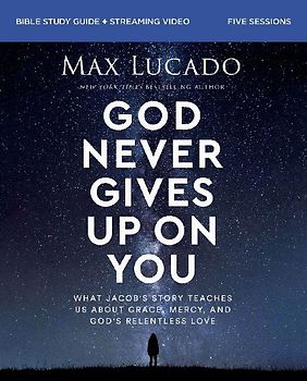 God Never Gives Up on You Bible Study Guide Plus Streaming Video
