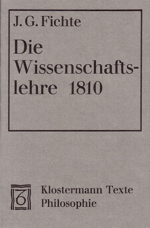Die Wissenschaftslehre in ihrem allgemeinen Umrisse (1810)