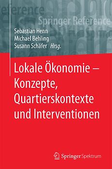 Lokale Ökonomie – Konzepte, Quartierskontexte und Interventionen