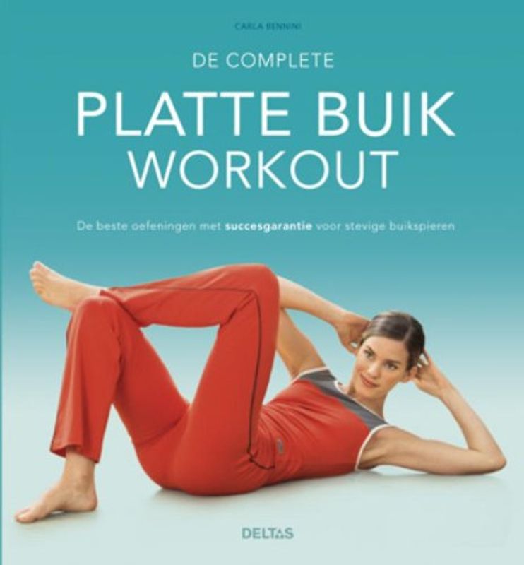 De complete platte buik workout / druk 1: de beste ofeningen met succesgarantie voor stevige buikspieren
