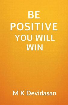 Be Positive You Will Win