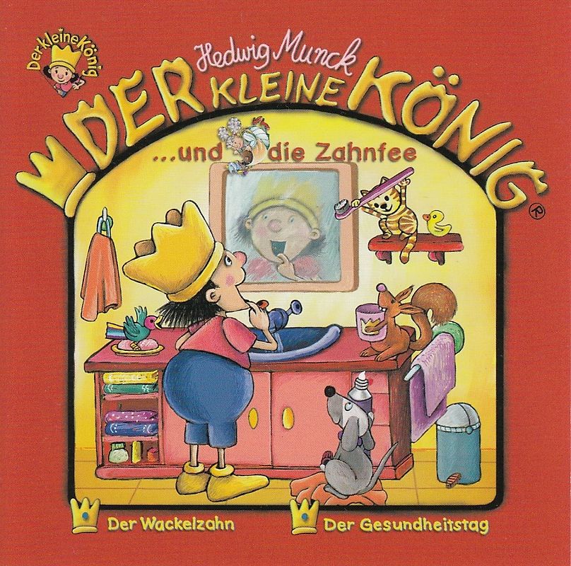 Der kleine König: ... und die Zahnfee - Der Wackelzahn / Der Gesundheitstag - Hedwig Munck [Audio CD]