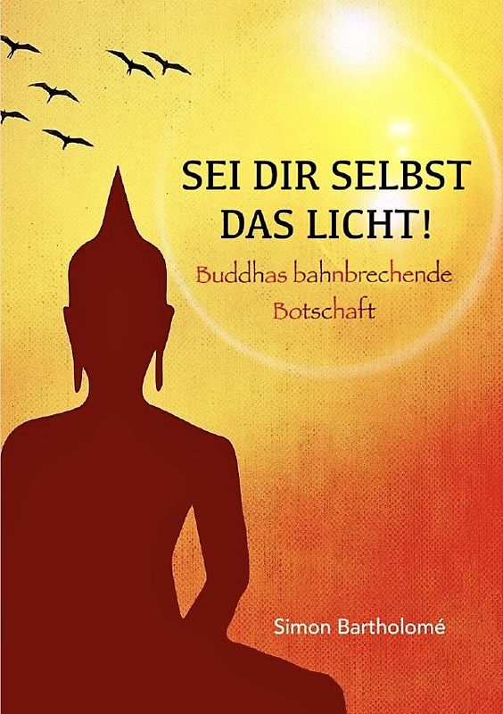Sei dir selbst das Licht!