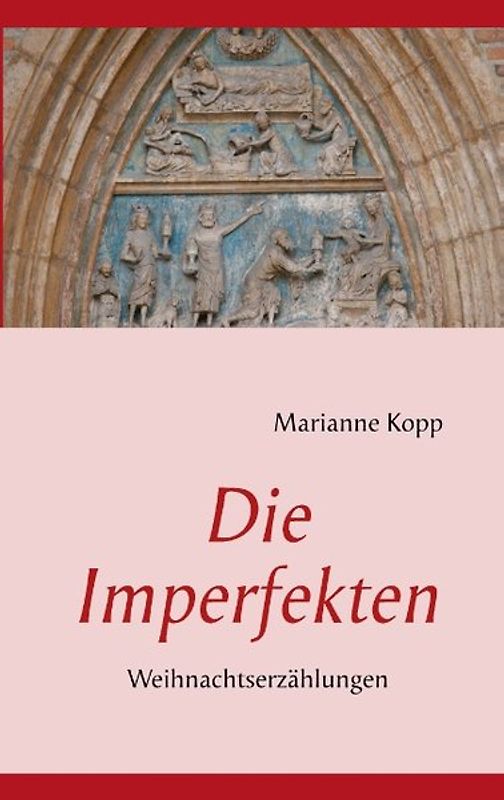 Die Imperfekten. Weihnachtserzählungen