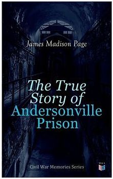 The True Story of Andersonville Prison