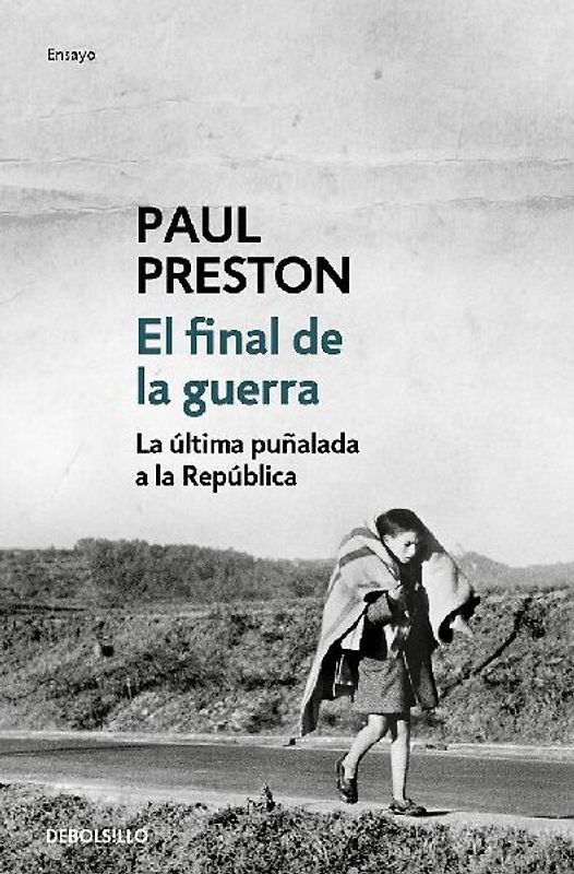 El final de la guerra : la última puñalada a la República