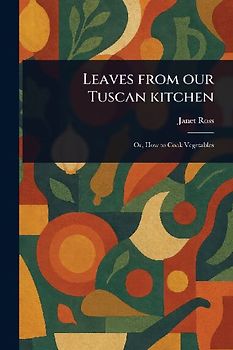 Leaves From Our Tuscan Kitchen