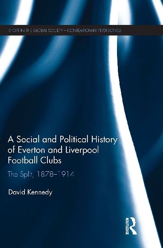 A Social and Political History of Everton and Liverpool Football Clubs