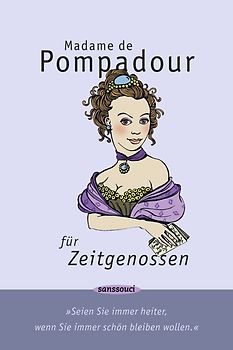 Madame de Pompadour für Zeitgenossen