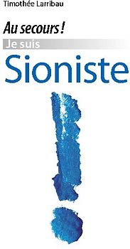 Au secours, je suis Sioniste!