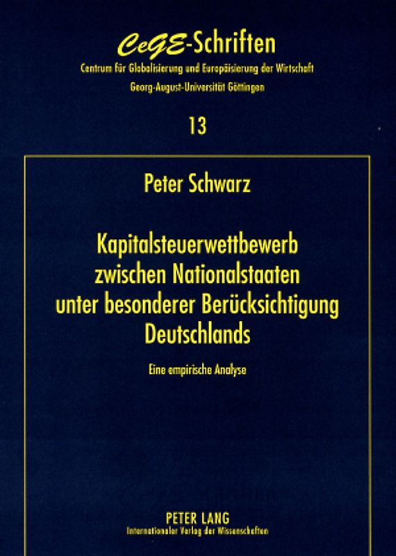 Kapitalsteuerwettbewerb zwischen Nationalstaaten - unter besonderer Berücksichtigung Deutschlands