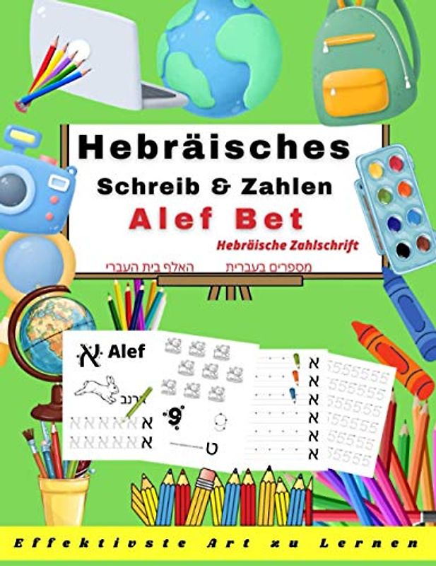 Hebräisches Schreib & Zahlen Alef Bet: Aktivitätsbuch für Kinder - Bringen Sie Ihren Kindern bei, auf spielerische zu zeichnen. Das Alphabet lernen ... und Ferienschreibheft - Vorschule
