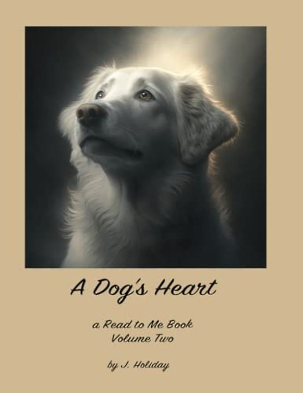 A Dog's Heart Volume 2: A Read to Me Book