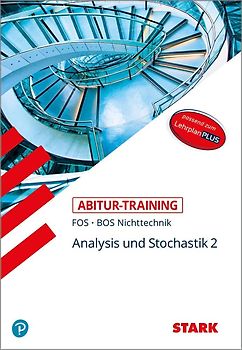 STARK Mathematik NT 12. Klasse - Abitur-Training FOS/BOS - Analysis/Stochastik 2