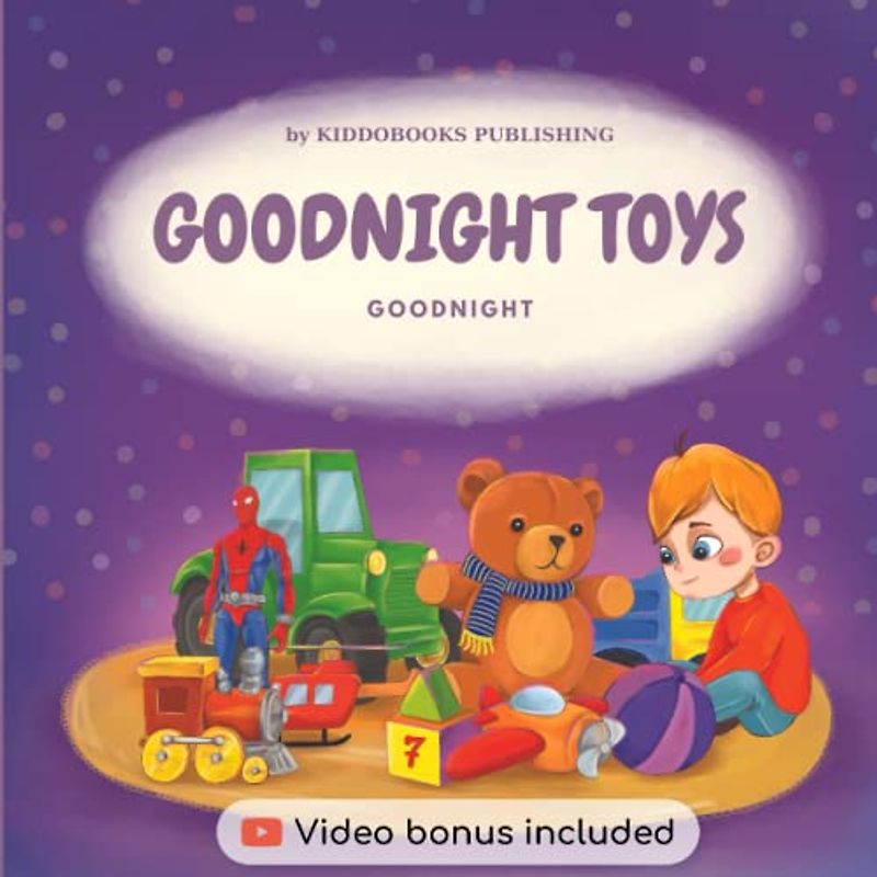 Good Night Toys, Goodnight: A Story Before Bed For Kids With Adventures With Their Adorable Toys