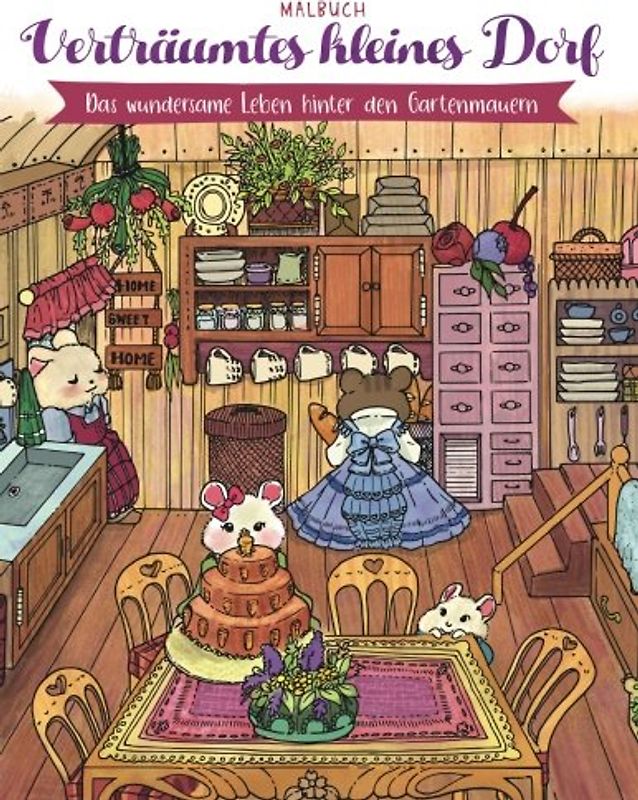 Verträumtes kleines Dorf — Malbuch: Das wundersame Leben hinter den Gartenmauern (Geschenke für Erwachsene, Frauen, Mädchen)