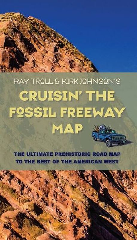 Cruisin' the Fossil Freeway Map: The Ultimate Prehistoric Road Map to the Best of the American West