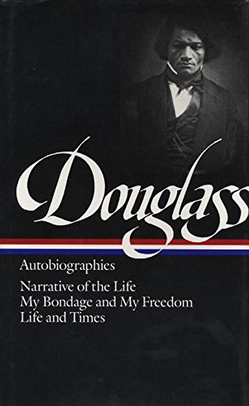 Douglass: Autobiographies (Library of America) - Douglass, Frederick