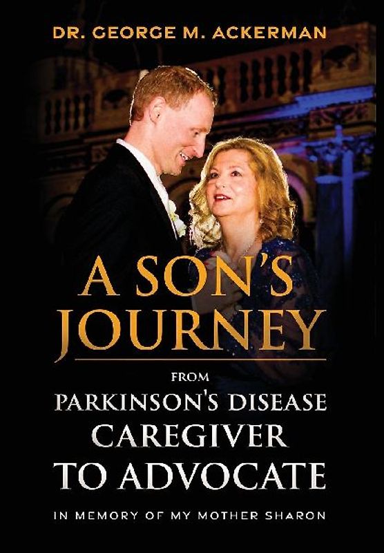 A Son's Journey from Parkinson's Disease Caretaker to Advocate