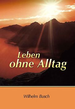 Leben ohne Alltag