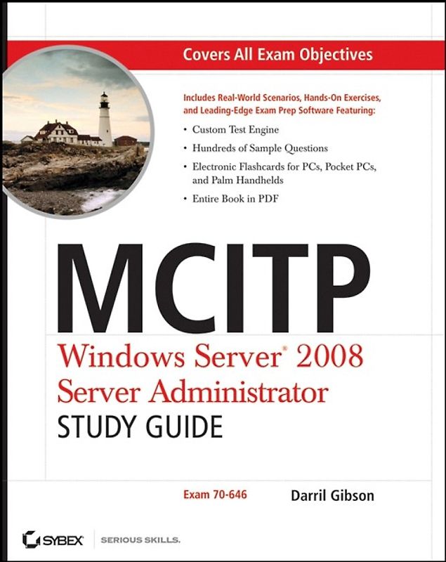 MCITP: Windows Server 2008 Server Administrator Study Guide. (Exam 70-646)