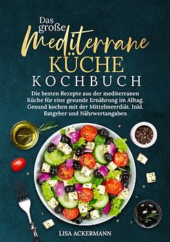 Das große Mediterrane Küche Kochbuch