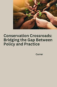 Conservation Crossroads: Bridging the Gap Between Policy and Practice