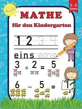 Mathe für den Kindergarten: Zahlen schreiben lernen - Mathematik ( Zählen , Addition , Subtraktion ) Für Kinder 3-5 Jahre