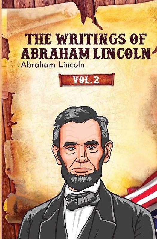 The Writings of Abraham Lincoln