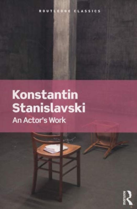 An Actor's Work (Routledge Classics)